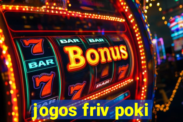 jogos friv poki